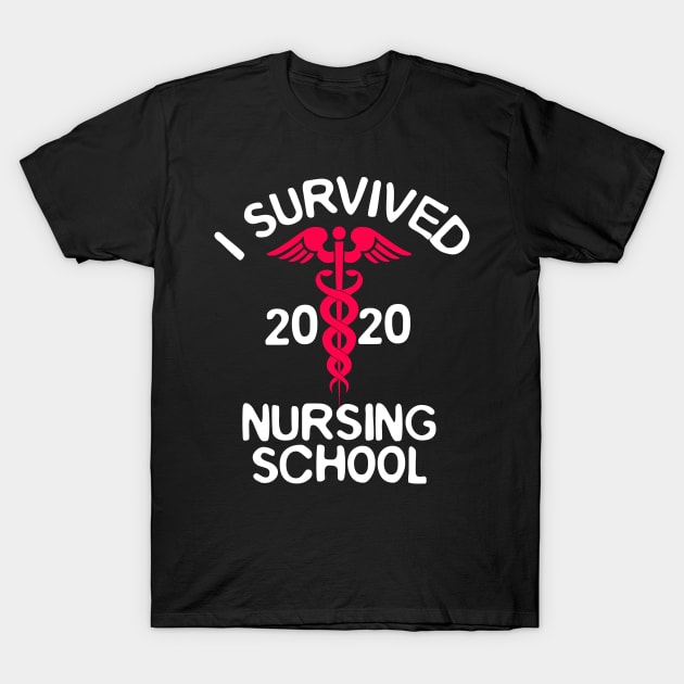 I Survived 2020 Nursing School T-Shirt by Design Monster